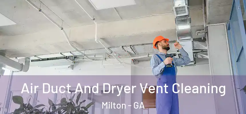  Air Duct And Dryer Vent Cleaning Milton - GA