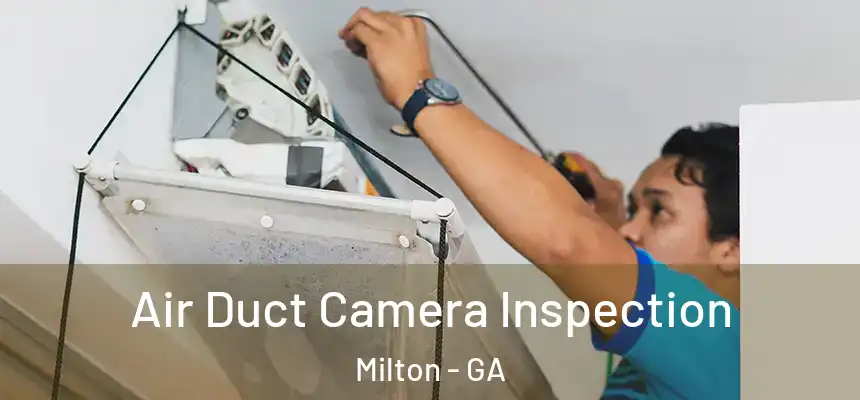  Air Duct Camera Inspection Milton - GA