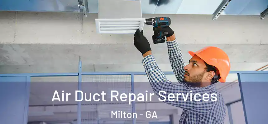  Air Duct Repair Services Milton - GA