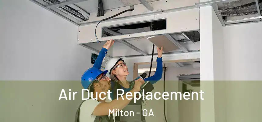  Air Duct Replacement Milton - GA