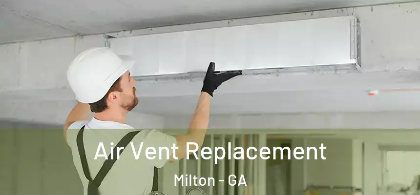  Air Vent Replacement Milton - GA