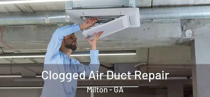  Clogged Air Duct Repair Milton - GA