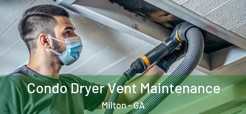  Condo Dryer Vent Maintenance Milton - GA
