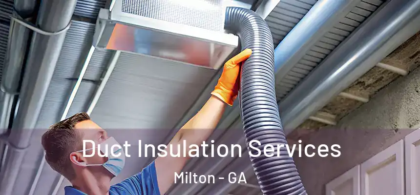  Duct Insulation Services Milton - GA