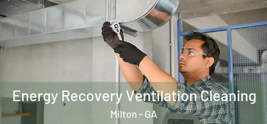 Energy Recovery Ventilation Cleaning Milton - GA
