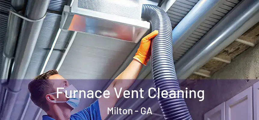  Furnace Vent Cleaning Milton - GA