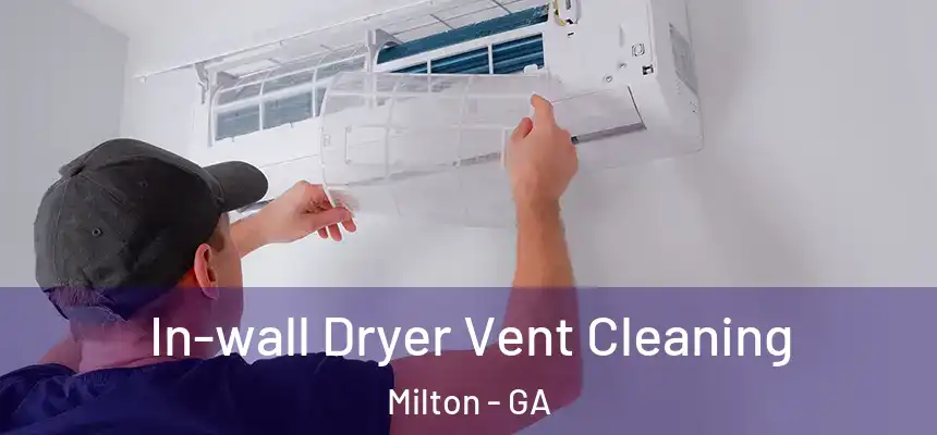  In-wall Dryer Vent Cleaning Milton - GA