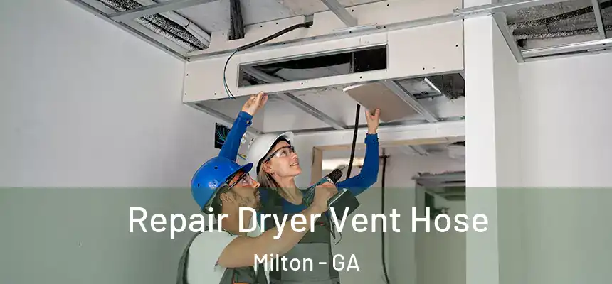  Repair Dryer Vent Hose Milton - GA