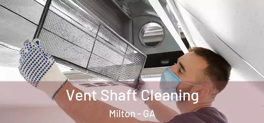  Vent Shaft Cleaning Milton - GA