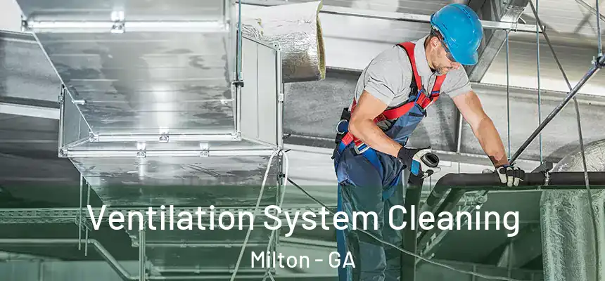  Ventilation System Cleaning Milton - GA